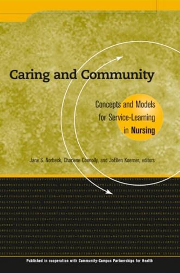Caring And Community: Concepts And Models For Service-Learning In Nursing-..