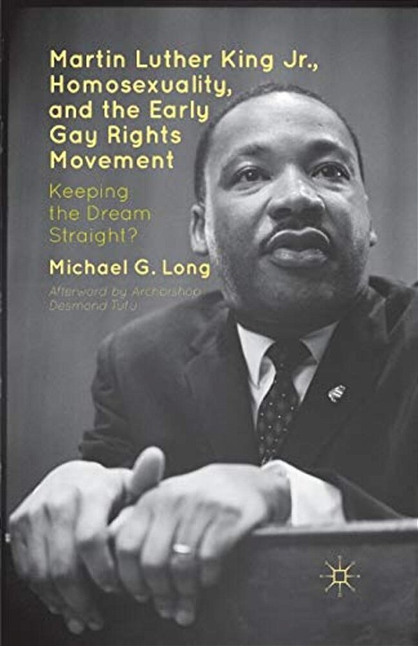 Martin Luther King Jr., Homosexuality, And The Early Gay Rights Movement: Keeping The Dream Straight?-..