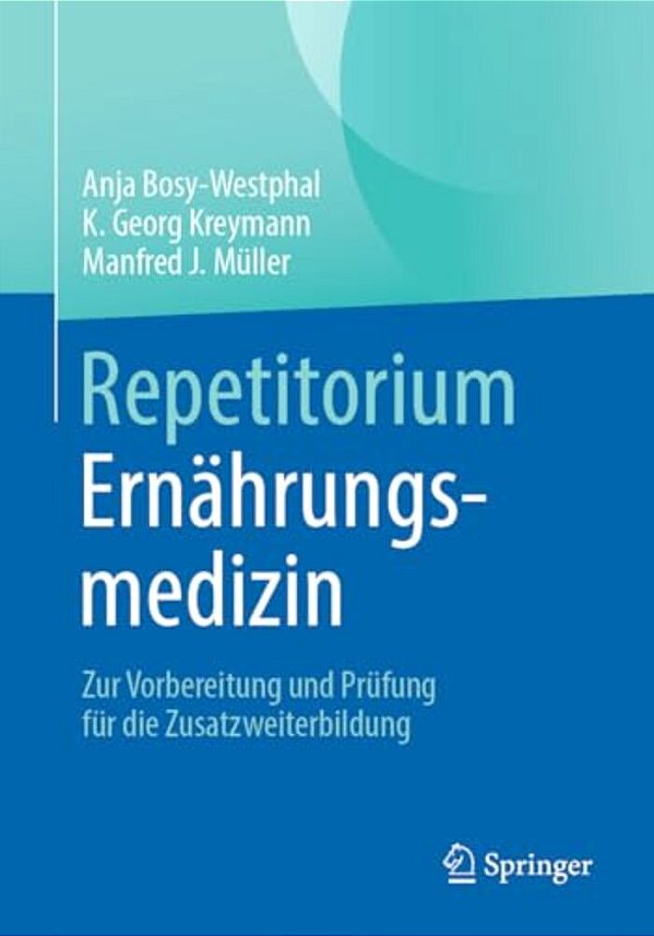 Repetitorium Ernährungsmedizin: Zur Vorbereitung Und Prüfung Für Die Zusatzweiterbildung-..