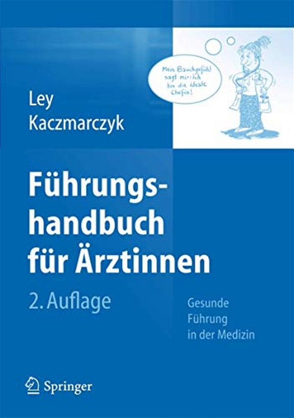 Führungshandbuch Für Ärztinnen: Gesunde Führung In Der Medizin-..