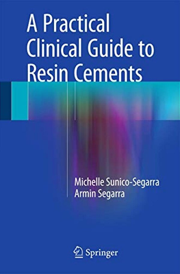 A Practical Clinical Guide To Resin Cements-..