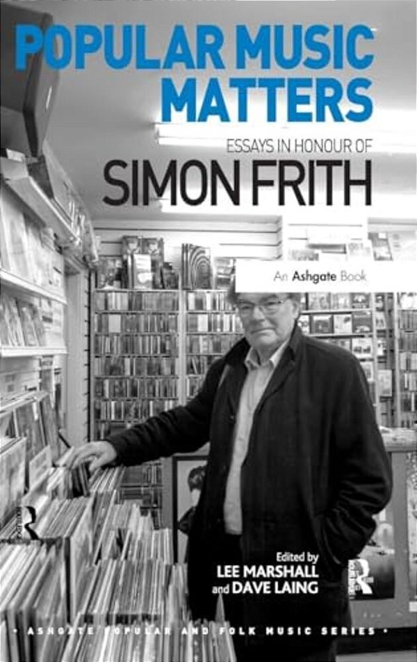 Popular Music Matters: Essays In Honour Of Simon Frith-..