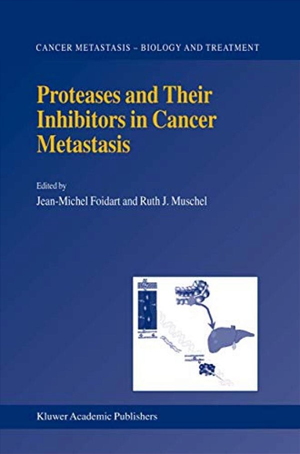 Proteases And Their Inhibitors In Cancer Metastasis-..