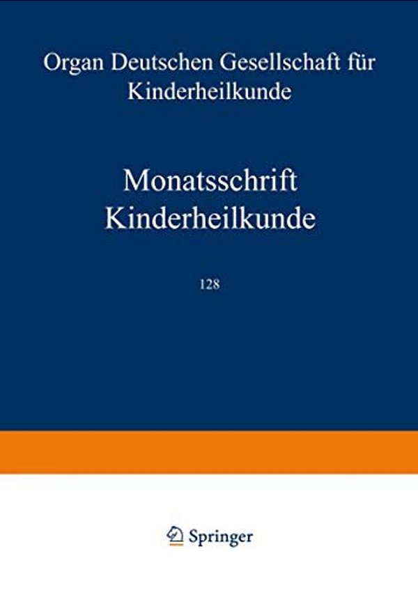 Monatsschrift Kinderheilkunde: Organ Der Deutschen Gesellschaft Für Kinderheilkunde-..