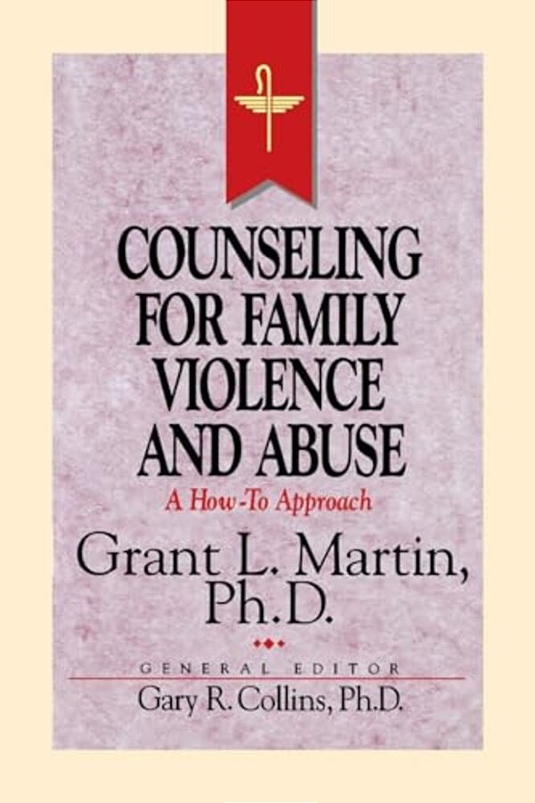 Resources For Christian Counseling: Counseling For Family Violence And Abuse (Grant Martin)-..