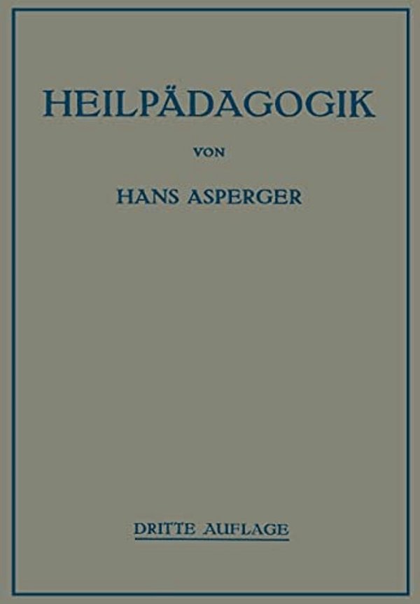 Heilpädagogik: Einführung In D. Psychopathologie D. Kindes F. Ärzte, Lehrer, Psychologen, Richter U. Fürsorgerinnen-..