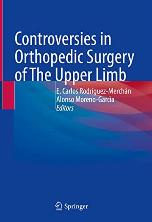 Controversies In Orthopedic Surgery Of The Upper Limb-..