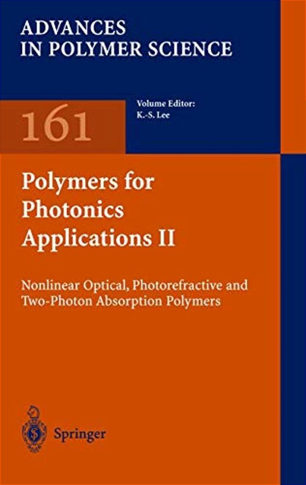 Polymers For Photonics Applications II: Nonlinear Optical, Photorefractive And Two-Photon Absorption Polymers-..