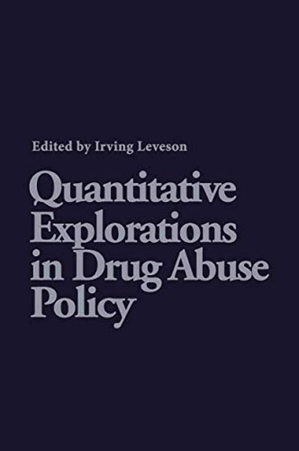 Quantitative Explorations In Drug Abuse Policy-..