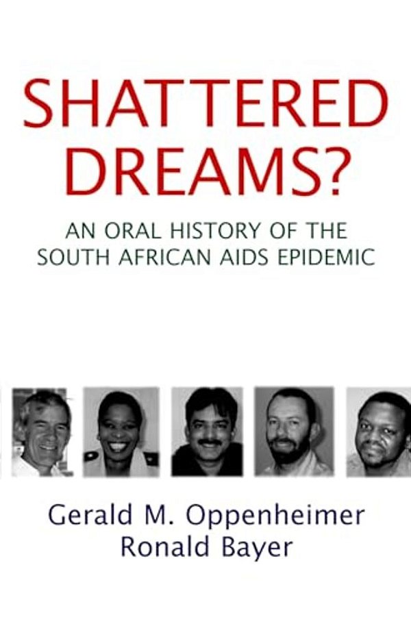 Shattered Dreams?: An Oral History Of The South African Aids Epidemic-..
