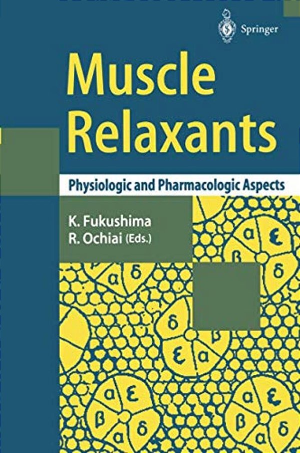 Muscle Relaxants: Physiologic And Pharmacologic Aspects-..