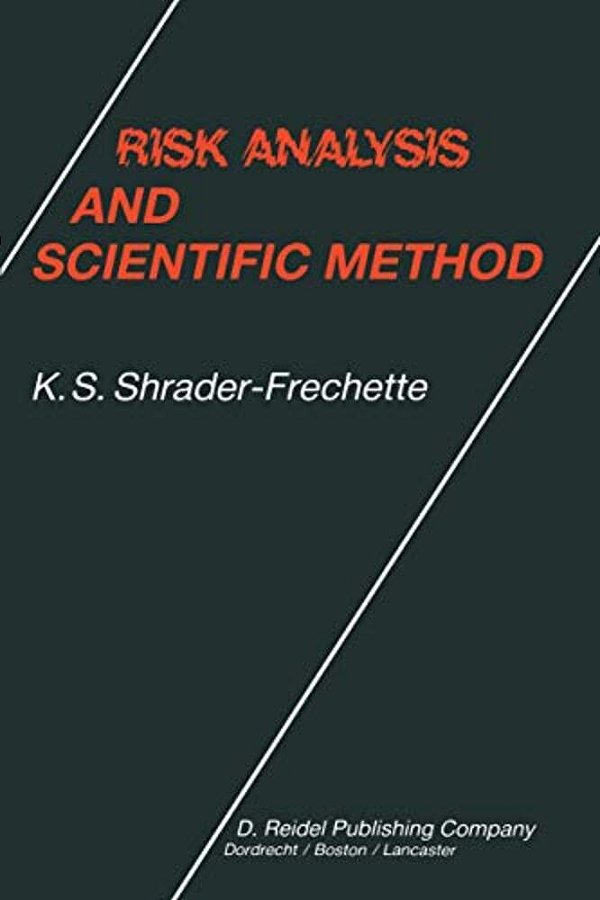 Risk Analysis And Scientific Method: Methodological And Ethical Problems With Evaluating Societal Hazards-..