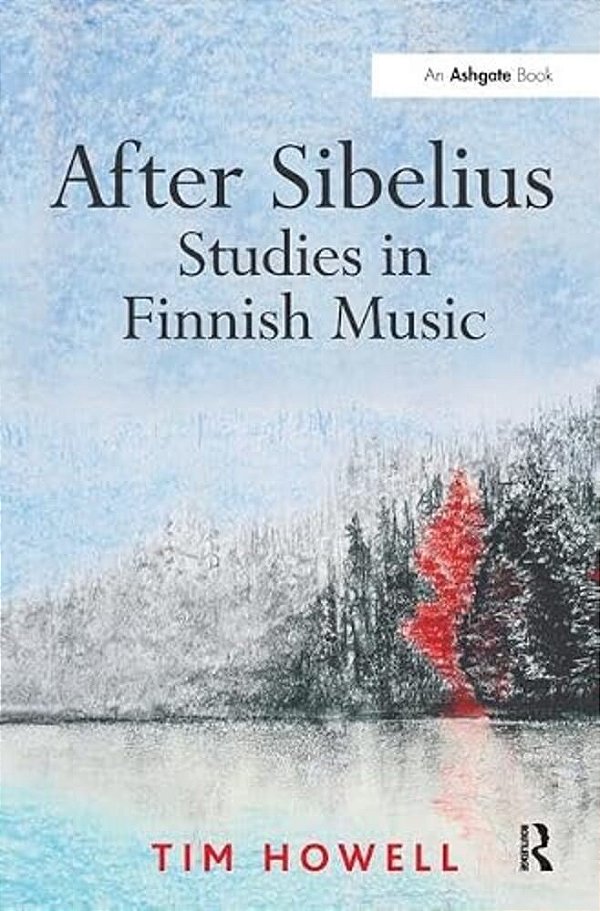 After Sibelius: Studies In Finnish Music-..