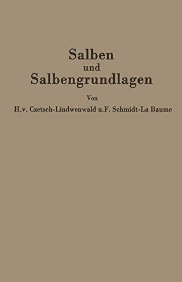 Salben Und Salbengrundlagen: Ein Leitfaden Für Ärzte Und Apotheker-..
