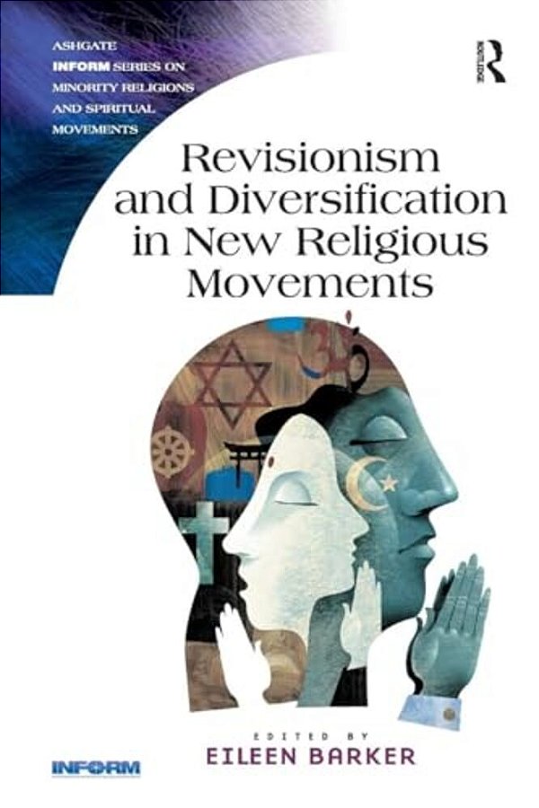 Revisionism And Diversification In New Religious Movements. Eileen Barker-..