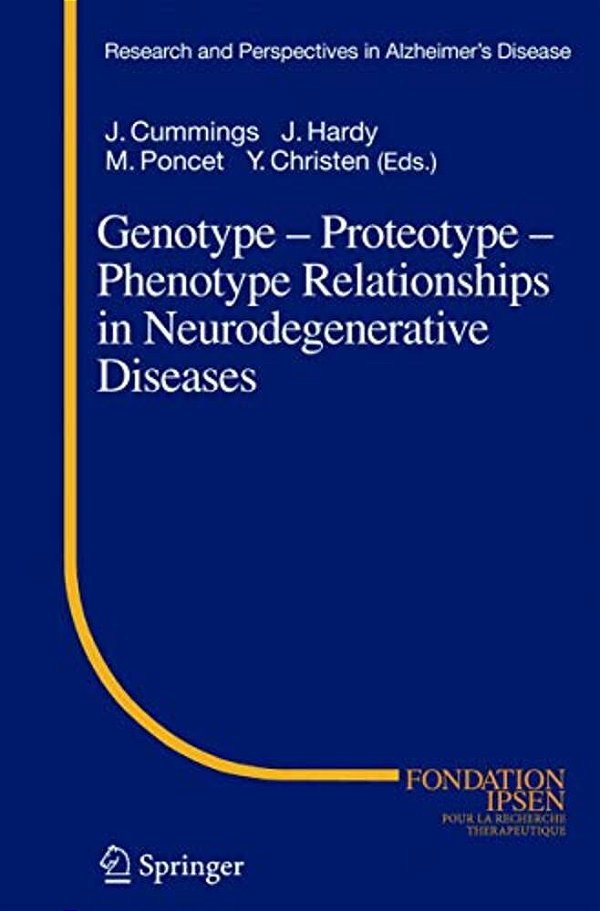 Genotype - Proteotype - Phenotype Relationships In Neurodegenerative Diseases-..