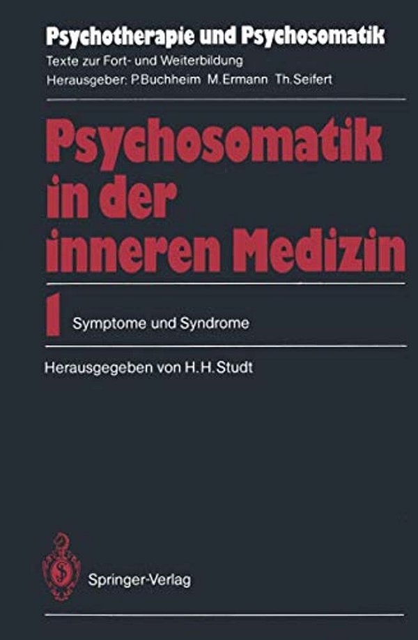 Psychosomatik In Der Inneren Medizin: 1. Symptome Und Syndrome-..