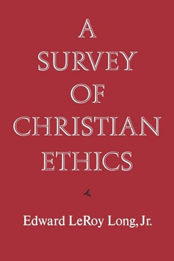 A Survey Of Christian Ethics-..