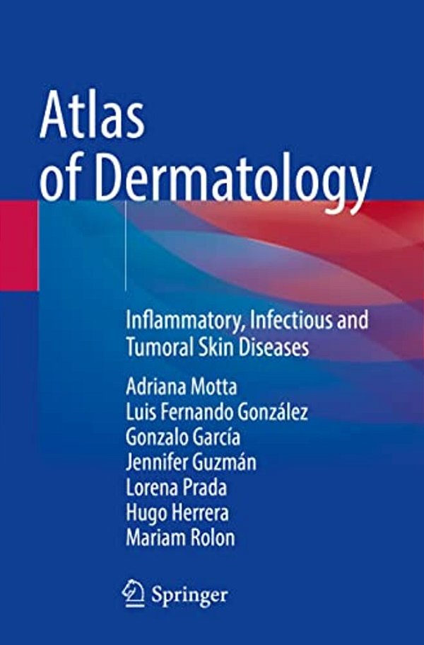 Atlas Of Dermatology: Inflammatory, Infectious And Tumoral Skin Diseases-..