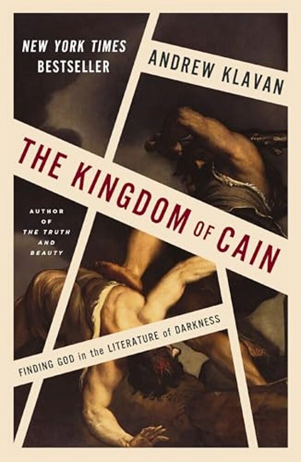 The Kingdom Of Cain: Finding God In The Literature Of Darkness-..