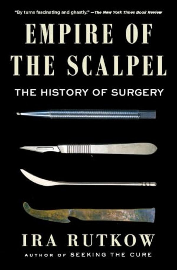 Empire Of The Scalpel: The History Of Surgery-..