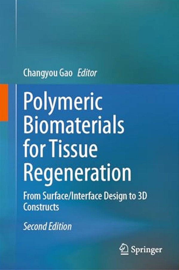 Polymeric Biomaterials For Tissue Regeneration: From Surface/Interface Design To 3D Constructs-..