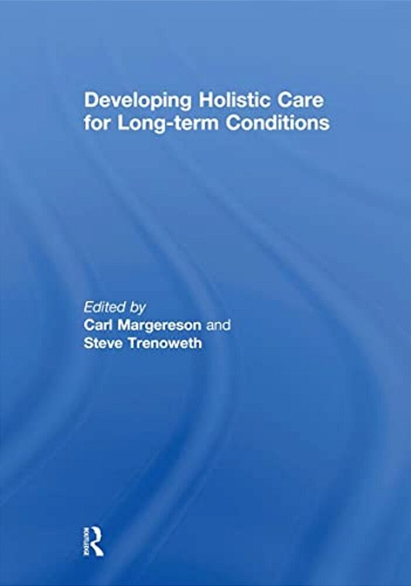 Developing Holistic Care For Long-Term Conditions-..