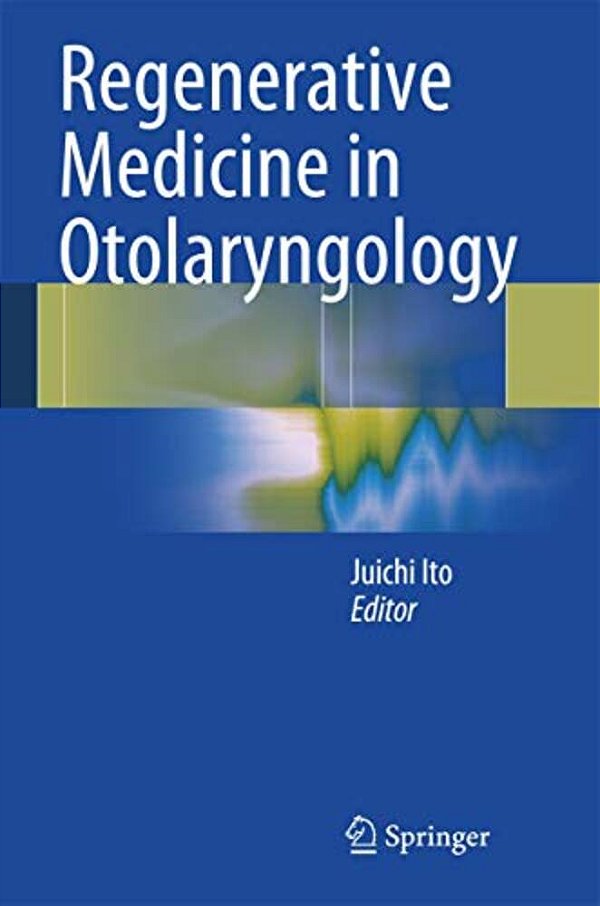Regenerative Medicine In Otolaryngology-..