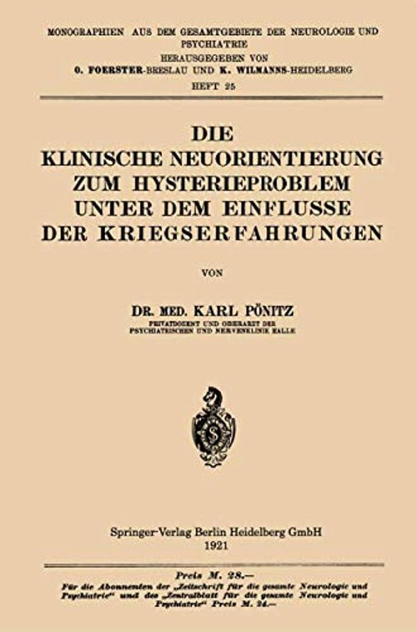 Die Klinische Neuorientierung Zum Hysterieproblem Unter Dem Einflusse Der Kriegserfahrungen-..