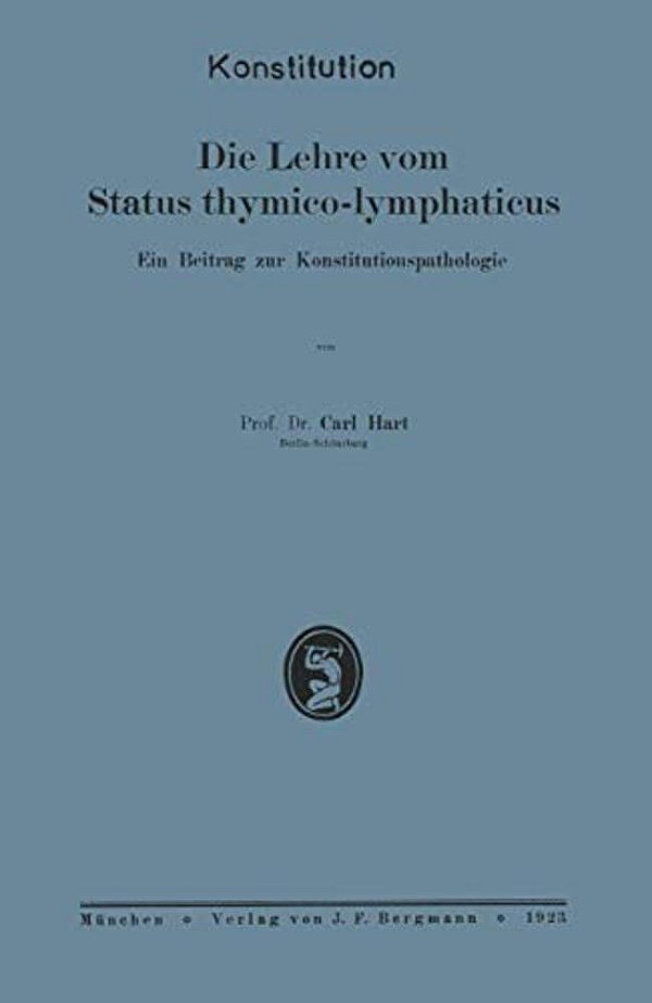 Die Lehre Vom Status Thymico-Lymphaticus: Ein Beitrag Zur Konstitutionspathologie-..