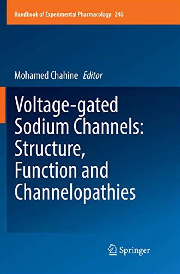 Voltage-Gated Sodium Channels: Structure, Function And Channelopathies-..