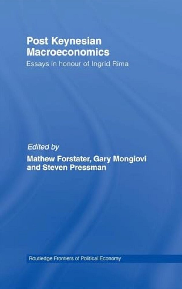 Post-Keynesian Macroeconomics: Essays In Honour Of Ingrid Rima-..