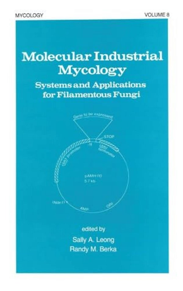 Molecular Industrial Mycology: Systems And Applications For Filamentous Fungi-..