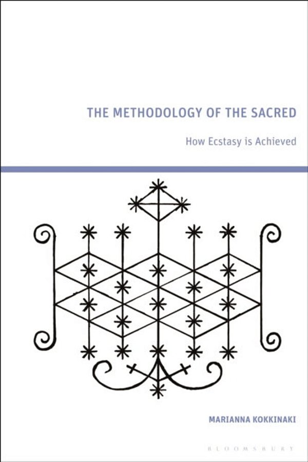 The Methodology Of The Sacred: How Ecstasy Is Achieved-..