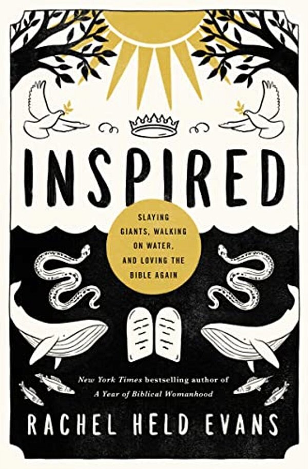 Inspired: Slaying Giants, Walking On Water, And Loving The Bible Again-..