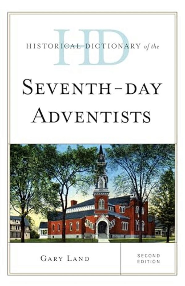 Historical Dictionary Of The Seventh-Day Adventists-..