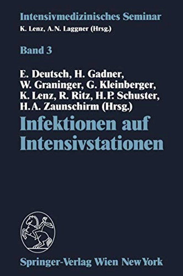 Infektionen Auf Intensivstationen: (9. Wiener Intensivmedizinische Tage, 1.-2. März 1991)-..