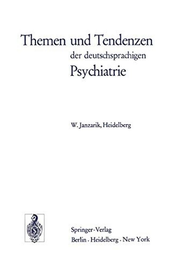 Themen Und Tendenzen Der Deutschsprachigen Psychiatrie-..