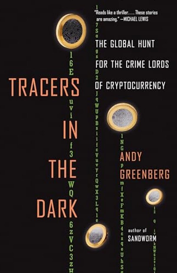 Tracers In The Dark: The Global Hunt For The Crime Lords Of Cryptocurrency-..