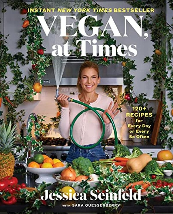 Vegan, At Times: 120+ Recipes For Every Day Or Every So Often-..