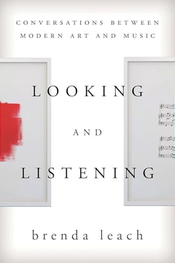Looking And Listening: Conversations Between Modern Art And Music-..