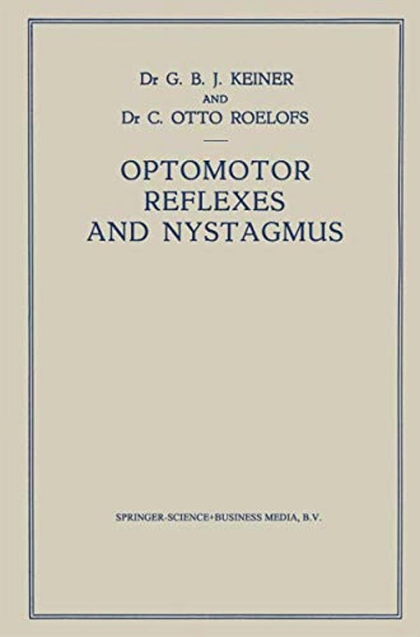 Optomotor Reflexes And Nystagmus: New Viewpoints On The Origin Of Nystagmus-..