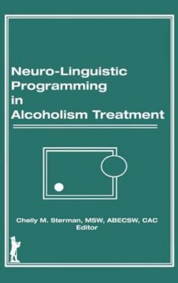 Neuro-Linguistic Programming In Alcoholism Treatment-..