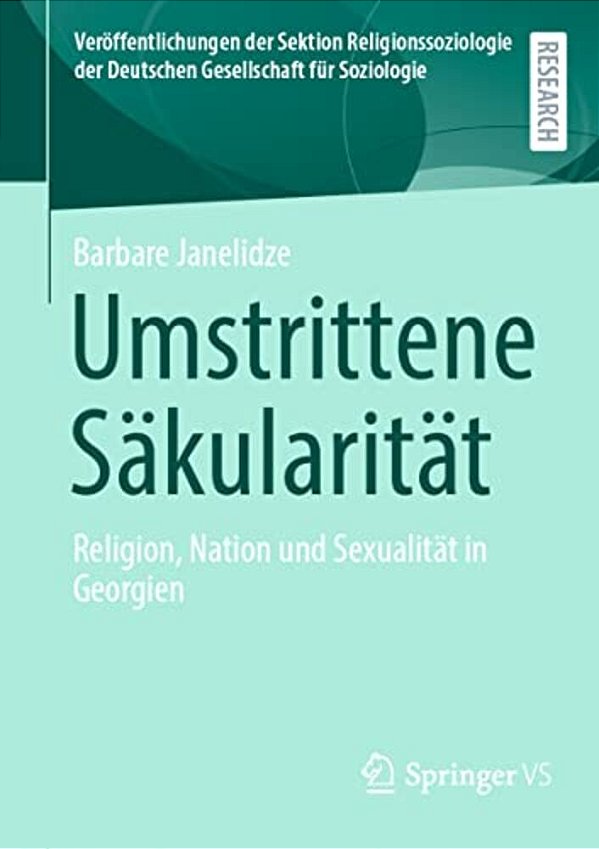 Umstrittene Säkularität: Religion, Nation Und Sexualität In Georgien-..