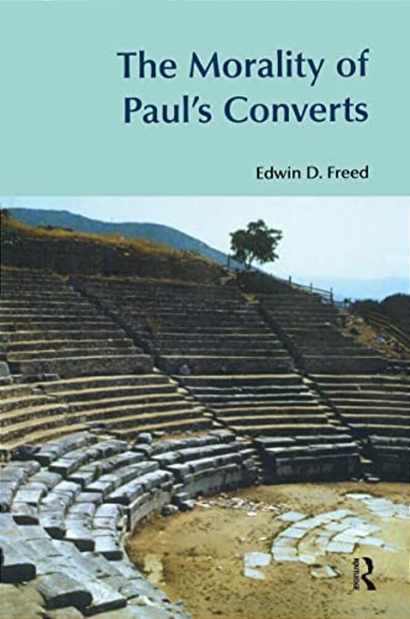 The Morality Of Paul's Converts-..