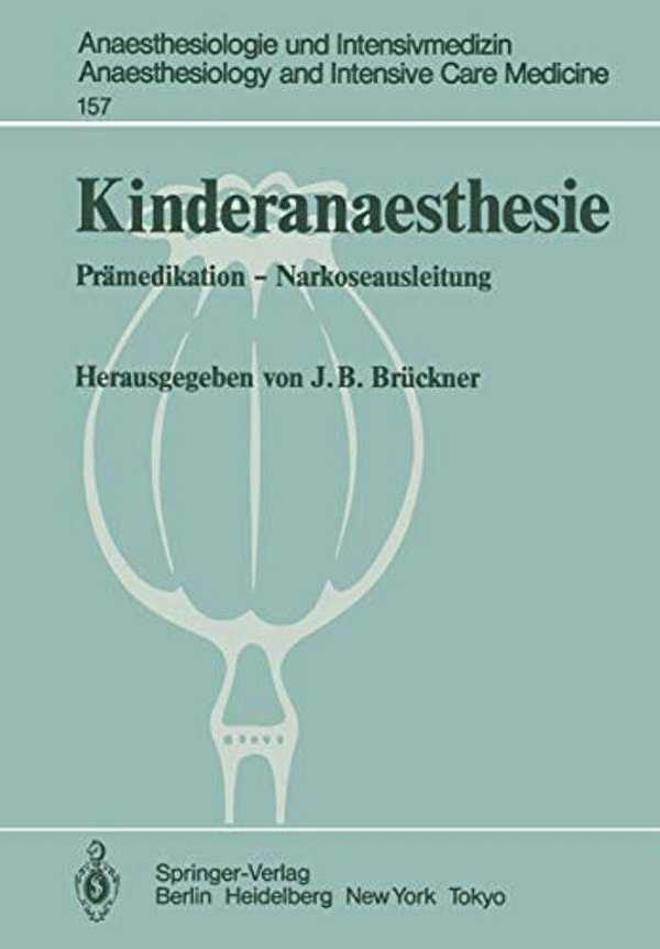 Kinderanaesthesie: Prämedikation -- Narkoseausleitung Ergebnisse Des Zentraleuropäischen Anaesthesiekongresses Berlin 1981 Band 4-..