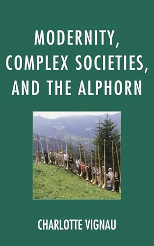 Modernity, Complex Societies, And The Alphorn-..