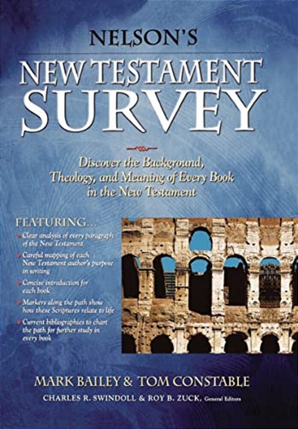 Nelson's New Testament Survey: Discovering The Essence, Background And Meaning About Every New Testament Book-..