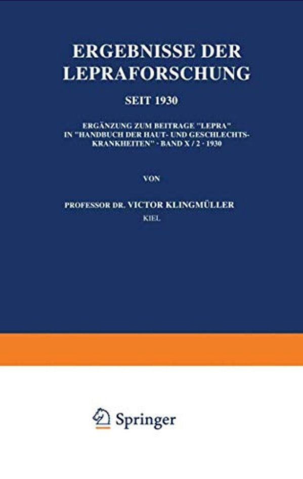 Ergebnisse Der Lepraforschung Seit 1930: Ergänzung Zum Beitrage "Lepra" In "Handbuch Der Haut- Und Geschlechtskrankheiten" - Band X/2 - 1930-..