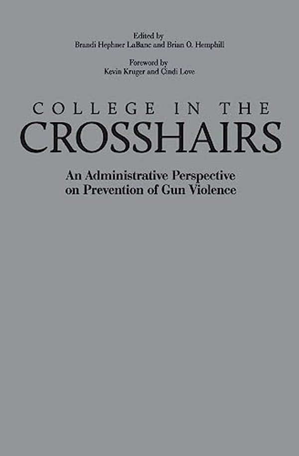 College In The Crosshairs: An Administrative Perspective On Prevention Of Gun Violence-..